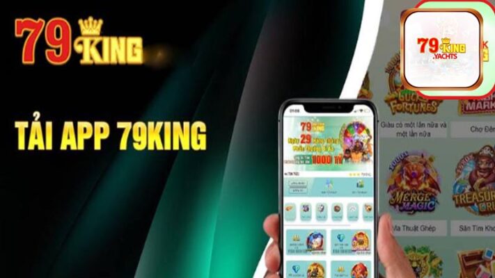 Chi tiết cách tải app 79king đơn giản dành cho người mới